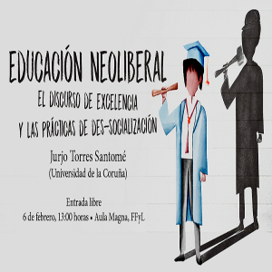 Educación neoliberal. El discurso de excelencia y las prácticas de des-socialización @ Aula Magna, Facultad de Filosofía y Letras | Coyoacán | Ciudad de México | México