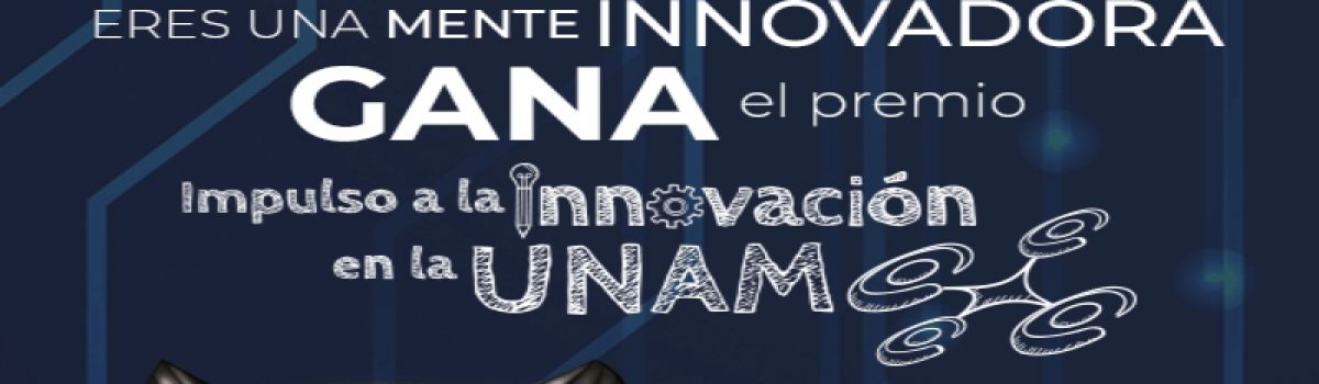 Segundo concurso Impulso a la Innovación en la UNAM