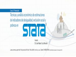 Técnicas y análisis económico de estimaciones de indicadores de desigualdad, exclusión social y pobreza en STATA @ Laboratorio de cómputo 2 | Ciudad de México | Ciudad de México | México