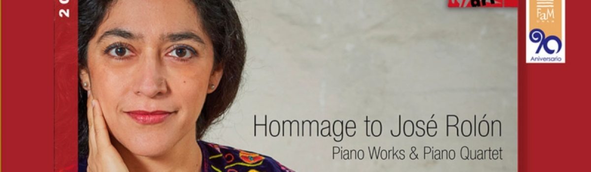 Hommage to José Rolón- Piano Works & Piano Quartet