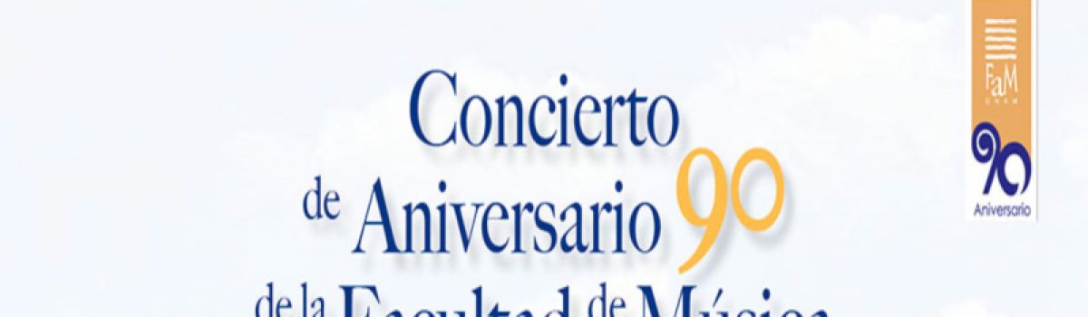 Concierto de Aniversario 90 de la Facultad de Música
