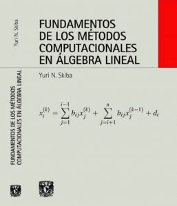 Fundamentos de los métodos computacionales en álgebra lineal. @ Auditorio Dr. Julián Adem CCA | Ciudad de México | Ciudad de México | México