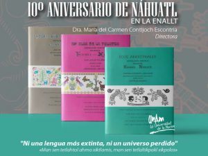 Inauguración. 10º Aniversario de Náhuatl @ Auditorio "Rosario Castellanos", Edificio A de la ENALLT | Ciudad de México | Ciudad de México | México